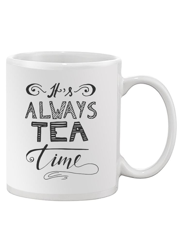 Always Tea Time Mug