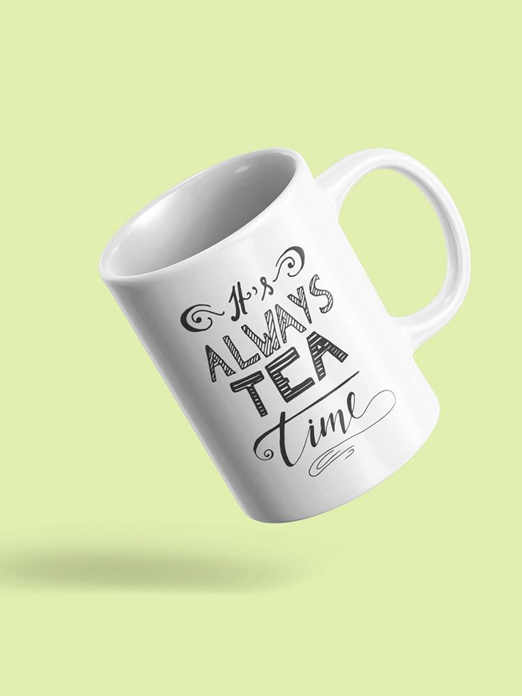 Always Tea Time Mug